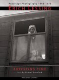 Erich Lessing: Arresting Time. Reportage Photography 1948–1973