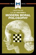 G. E. M. Anscombe’s Modern Moral Philosophy (A Macat Analysis)