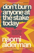 Don’t Burn Anyone at the Stake Today