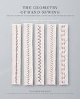 Geometry of Hand–Sewing: A Romance in Stitches and Embroidery from Alabama Chanin and The School of Making (Alabama Studio)