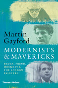 Modernists and Mavericks: Bacon, Freud, Hockney and the London Painters 1945–70