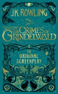 Fantastic Beasts: The Crimes of Grindelwald – The Original Screnplay