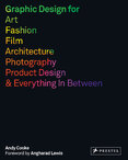 Graphic Design for Art, Fashion, Film, Architecture, Photography, Product Design and Everything in Between