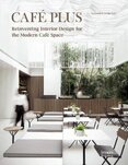 Café Plus : Reinventing Interior Design for the Modern Café Space