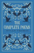 Dylan Thomas: The Complete Poems