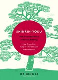 Shinrin–Yoku: The Art and Science of Forest Bathing