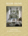 Slow Home: Architecture and Interiors for a Gentle Life