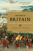 The Story of Britain: From the Romans to the Present – A Narrative History