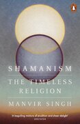 Shamanism: The Timeless Religion