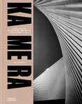 KA ME RA: Modern Japanese Architecture through the Photographer's Lens
