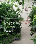 Loose Leaf: Plants, Flowers, Projects, Inspiration
