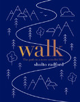 Walk: The path to a slower, more mindful life