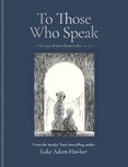 To Those Who Speak