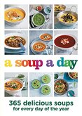 A Soup a Day: 365 delicious soups for every day of the year