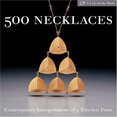 500 Necklaces: Contemporary Interpretations of a Timeless Form