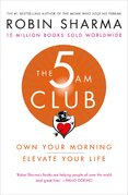 The 5 AM Club: Own Your Morning. Elevate Your Life