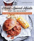 Plant–Based Meats – Hearty, High–Protein Recipes for Vegans, Flexitarians, and Curious Carnivores