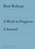 René Redzepi: A Work in Progress – A Journal