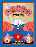 Tokyo Stories: A Japanese cookbook