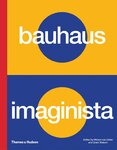 Bauhaus Imaginista: A School in the World
