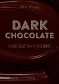 Dark Chocolate: A Guide to Artisan Chocolatiers