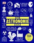 Das Astronomie–Buch: Wichtige Theorien einfach erklärt