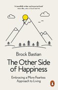 The Other Side of Happiness: Embracing a More Fearless Approach to Living