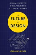 The Future of Design: Global Product Innovation for a Complex World