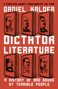 Dictator Literature: A History of Bad Books by Terrible People