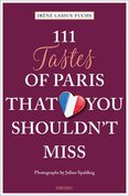 111 Tastes of Paris That You Shouldn't Miss (111 Places/Shops)