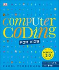 Computer Coding for Kids: A unique step–by–step visual guide, from binary code to building games