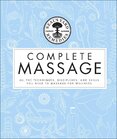 Neal's Yard Remedies Complete Massage: All the Techniques, Disciplines, and Skills you need to Massage for Wellness