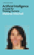 Artificial Intelligence: A Guide for Thinking Humans