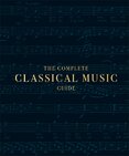 The Complete Classical Music Guide