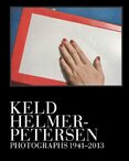 Keld Helmer–Petersen: Photographs 1941–1995