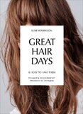 Great Hair Days & How to Have Them