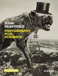 John Heartfield: Photography plus Dynamite