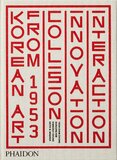 Korean Art from 1953: Collision, Innovation, Interaction
