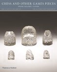 Chess and other Games Pieces from Islamic Lands (The al–Sabah Collection/Dar al–Athar al–Islamiyyah)