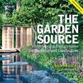 The Garden Source: Inspirational Design Ideas for Gardens and Landscapes