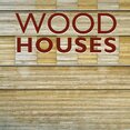 Wood Houses