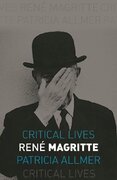 Rene Magritte (Critical Lives)