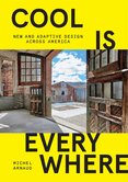 Cool is Everywhere: New and Adaptive Design Across America