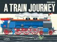 A Train Journey: A pop–up history of rail travel