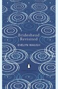 Brideshead Revisited : The Sacred and Profane Memories of Captain Charles Ryder