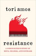 Resistance: A Songwriter’s Story of Hope, Change and Courage