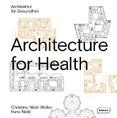 Architecture for Health / Architectur für Gesundheit