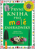 První kniha pro malé zahradníky