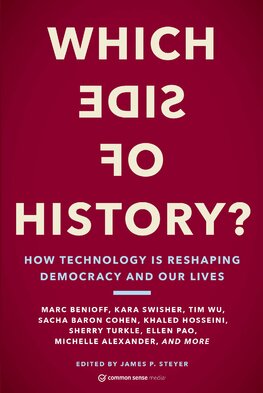 Which Side of History? How Technology Is Reshaping Democracy and Our Lives
