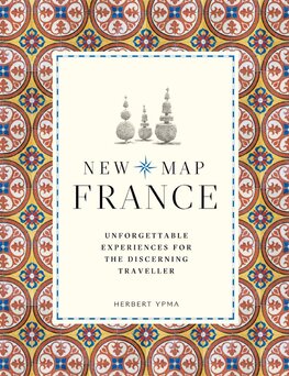 New Map France: Unforgettable Experiences for the Discerning Traveller